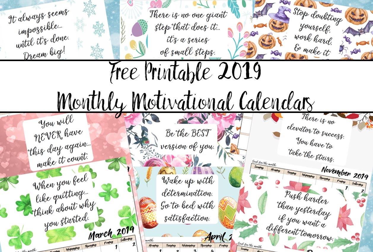 Free Printable 2019 Monthly Motivational Calendars - Free Printables 2019