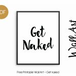 Free Printable Wall Art   Get Naked | For The Home In 2019   Relax Soak Unwind Free Printable