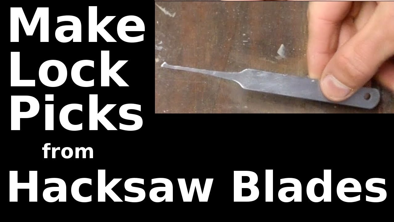 Fast Hacks #21 - Make Lock Picks From Hack Saw Blades - Youtube - Free Printable Lock Pick Templates
