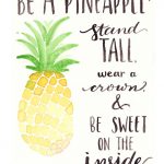 Free Watercolor Printable: Be A Pineapple | Hayley's Favs | Quotes   Free Printable Pineapple Invitations