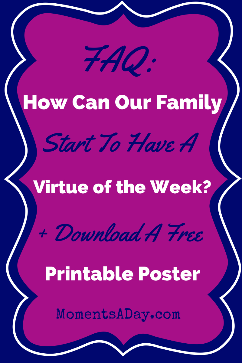 How To Have A Virtue Of The Week + Free Printable Poster - Moments A Day - Free Printable Virtues Cards