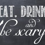 Last Minute Halloween Printable!   Love And Marriage   Eat Drink And Be Scary Free Printable