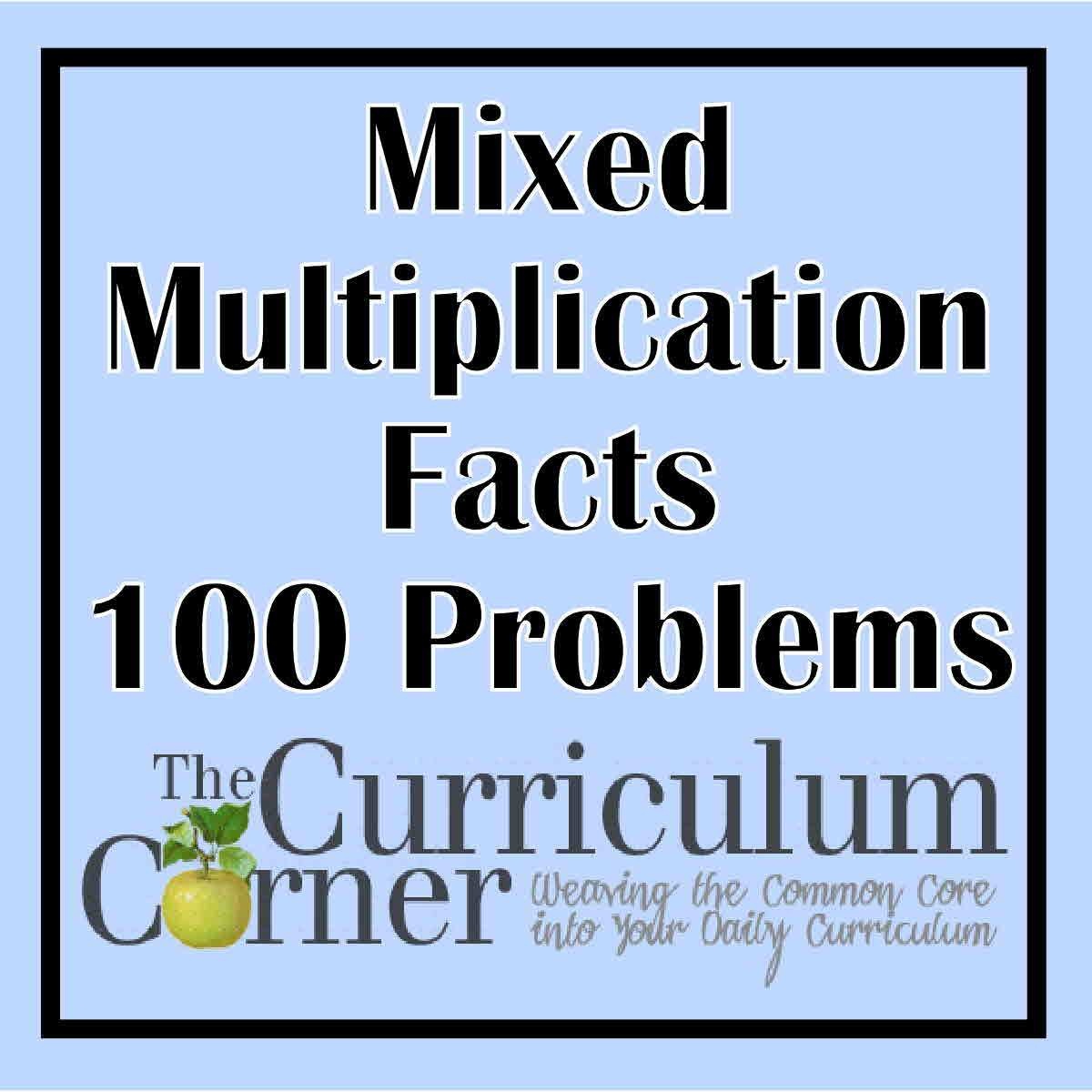 Mixed Multiplication Facts 100 Problems - The Curriculum Corner 123 - Free Printable Multiplication Worksheets 100 Problems