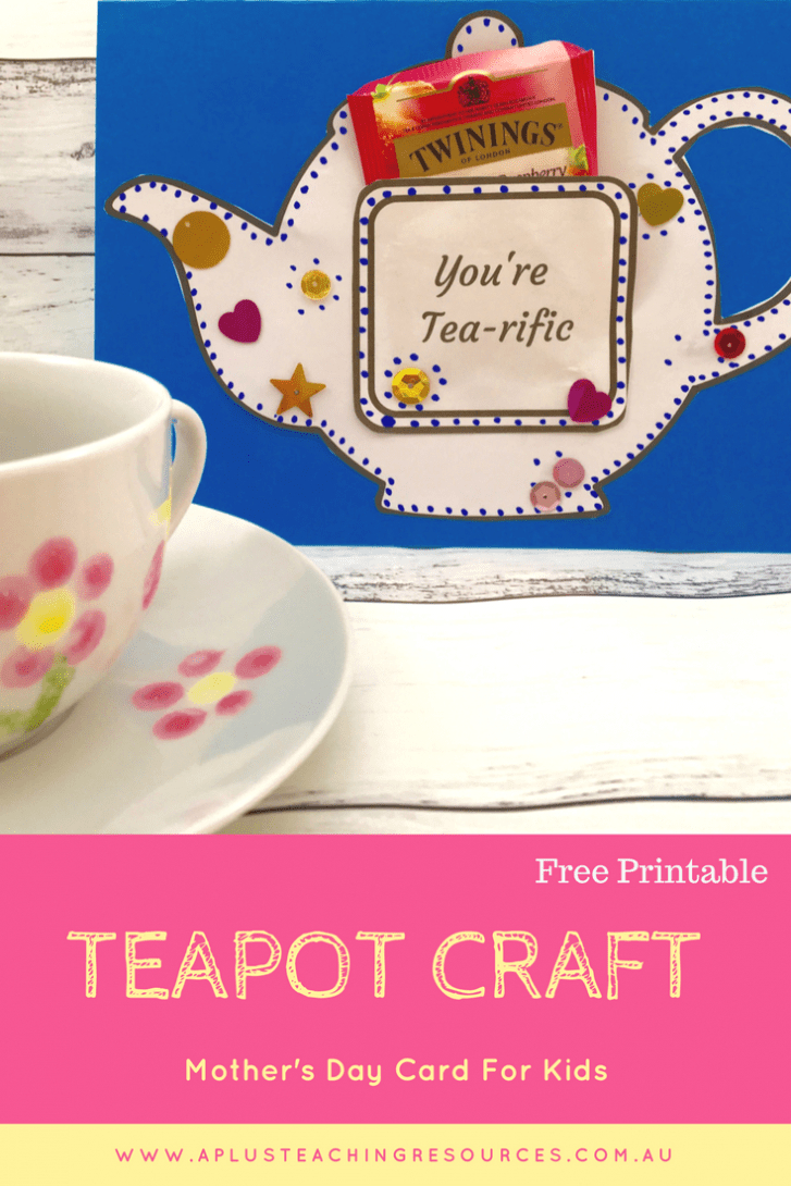 Mothers Day Teapot Card {Free Template} A Plus Teaching Resources - Free Teapot Printable