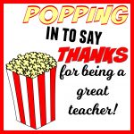 Popping In To Say Thanks | Popcorn Themed Teacher Gift + Free   Thanks For Popping By Free Printable
