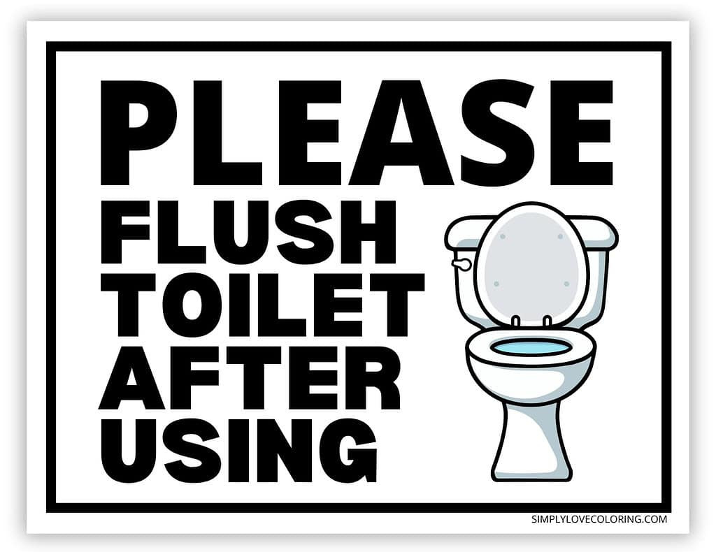 Flush The Toilet Signs (Free Pdf Printables) - Simply Love Coloring pertaining to Free Printable Please Flush Toilet Sign