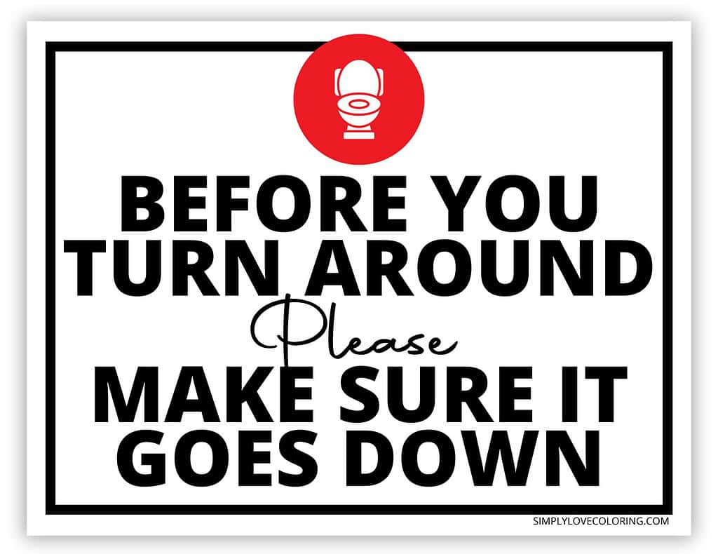 Flush The Toilet Signs (Free Pdf Printables) - Simply Love Coloring with regard to Free Printable Please Flush Toilet Sign