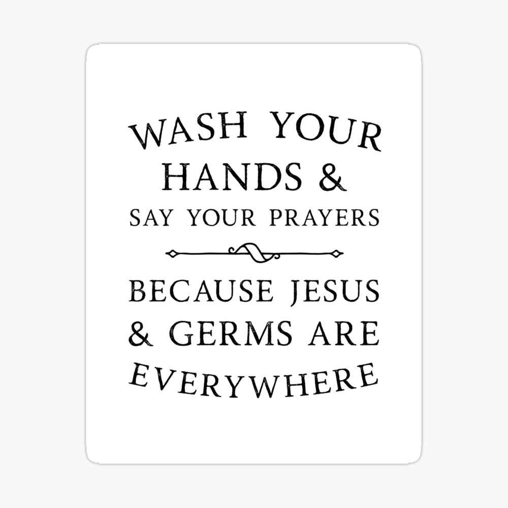 Wash Your Hands And Say Your Prayers" Art Board Print For Sale with Wash Your Hands And Say Your Prayers Free Printable